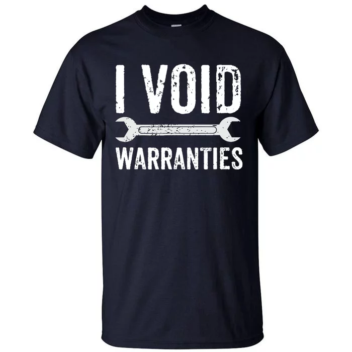 Funny Mechanic Gifts For Him I Void Warranties Tall T-Shirt