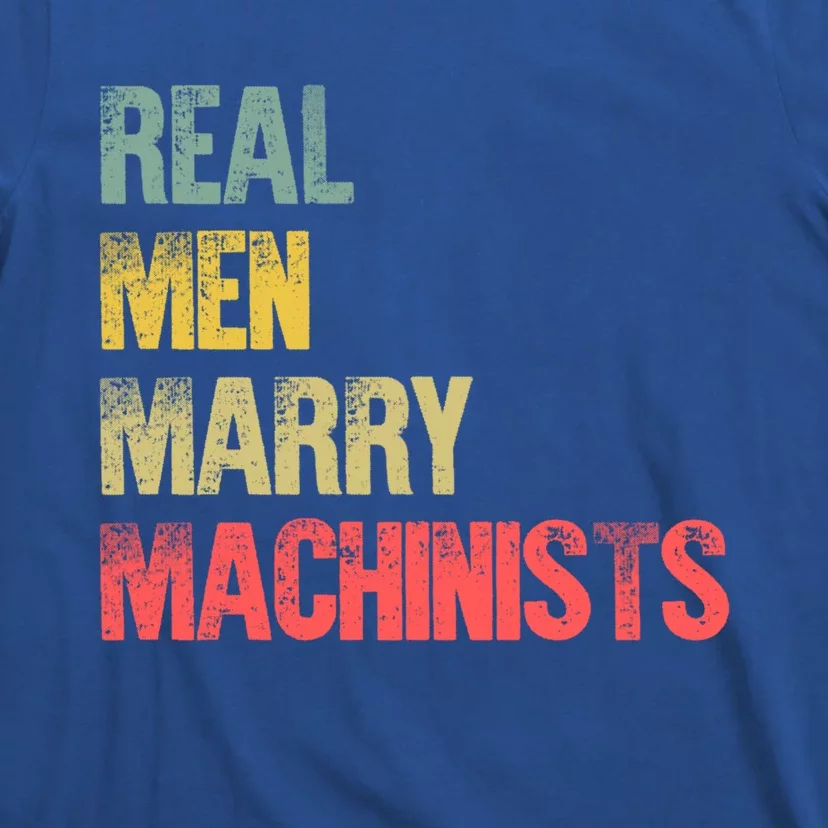 Funny Marriage Gift Real Marry Machinists Groom Gift T-Shirt