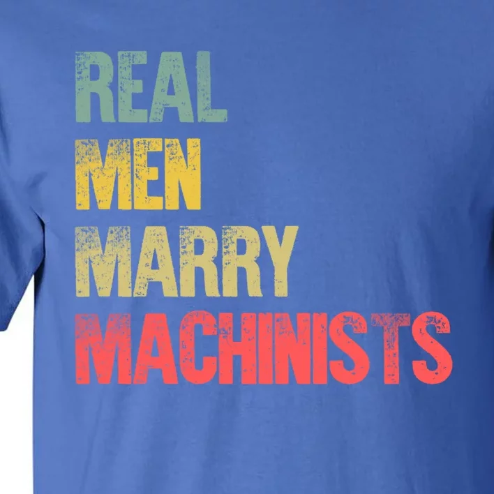 Funny Marriage Gift Real Marry Machinists Groom Gift Tall T-Shirt