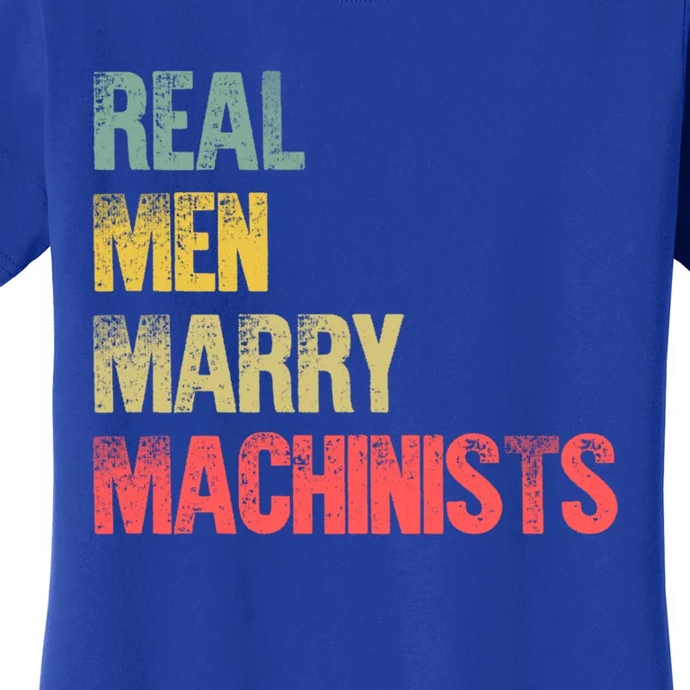 Funny Marriage Gift Real Marry Machinists Groom Gift Women's T-Shirt