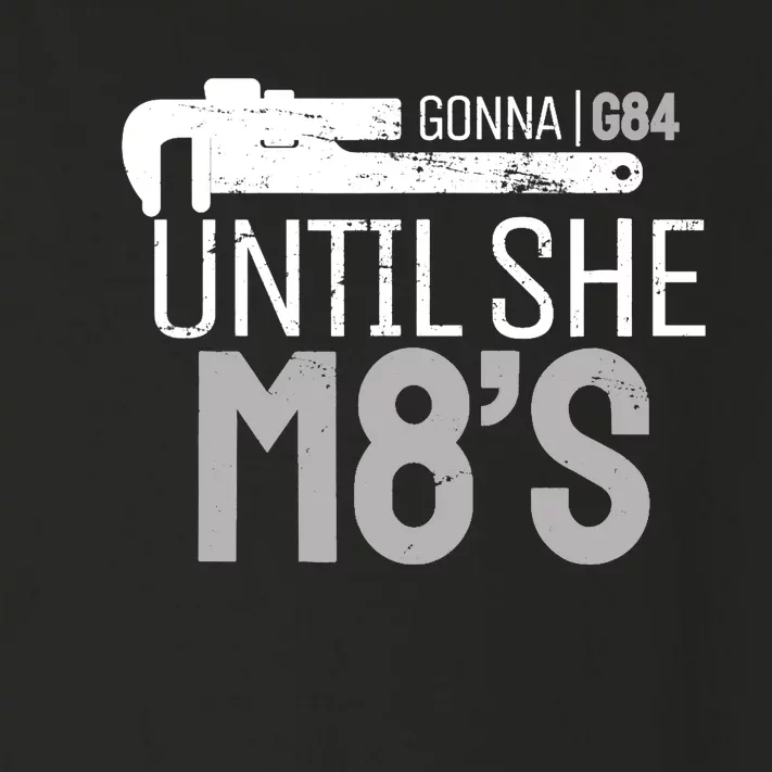 Funny Machinery G84 Until She M8's Machining for Machinists Toddler Long Sleeve Shirt