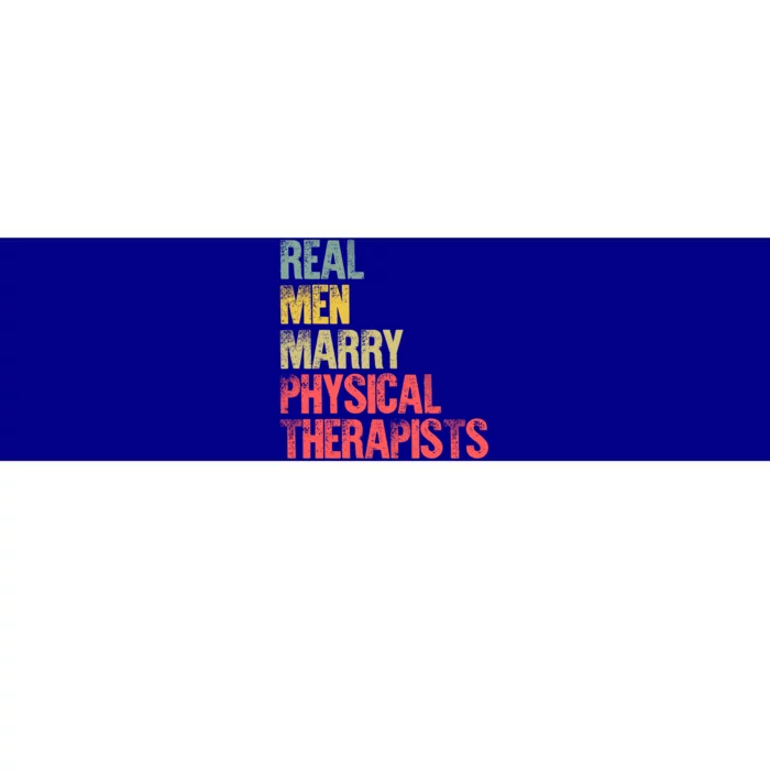 Funny Marriage Great Gift Real Marry Physical Therapists Gift Bumper Sticker