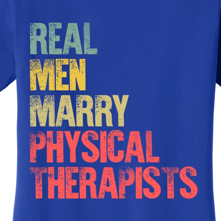 Funny Marriage Great Gift Real Marry Physical Therapists Gift Women's T-Shirt