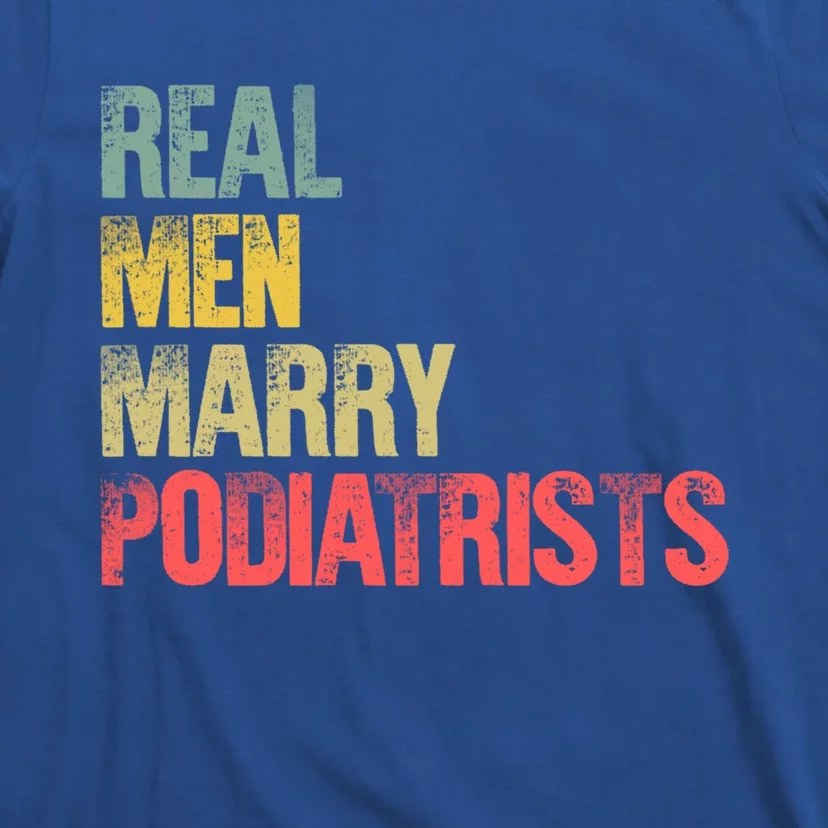 Funny Marriage Gift Real Marry Podiatrists Groom Gift T-Shirt