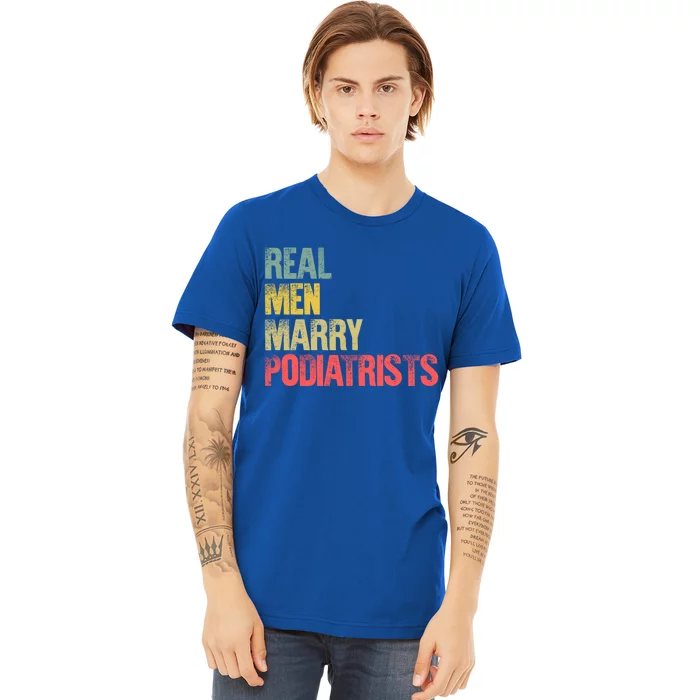 Funny Marriage Gift Real Marry Podiatrists Groom Gift Premium T-Shirt