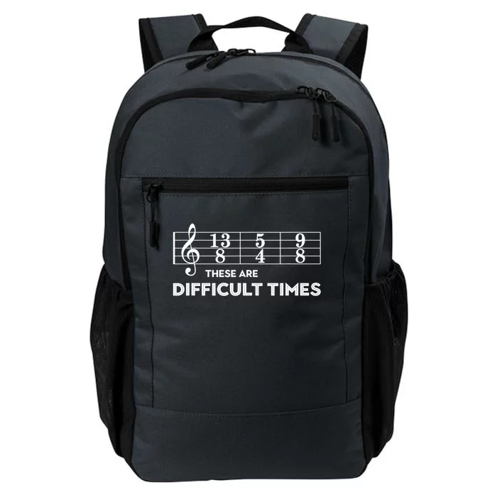 Funny Musician Gift These Are Difficult Times Gift Daily Commute Backpack