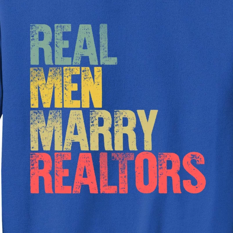 Funny Marriage Gift Real Marry Realtors Groom Gift Tall Sweatshirt