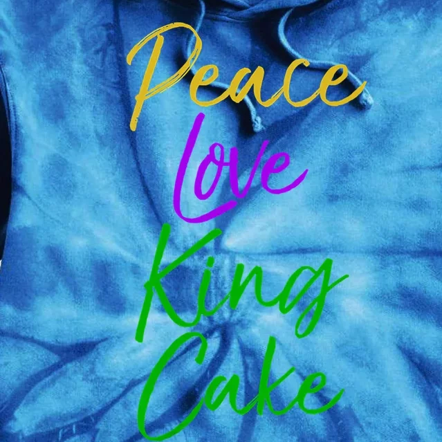 Funny Mardi Gras Funny Gift Party Quote Cute Peace Love King Cake Cool Gift Tie Dye Hoodie