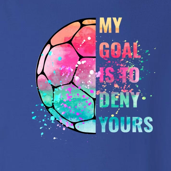 Funny My Goal Is To Deny Yours Soccer Goalie Defender Gift Toddler Long Sleeve Shirt