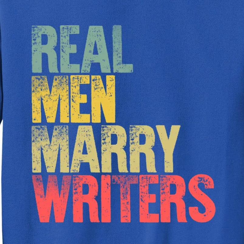 Funny Marriage Gift Real Marry Writers Groom Gift Tall Sweatshirt