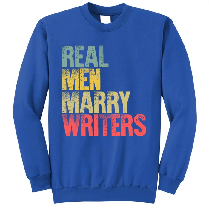 Funny Marriage Gift Real Marry Writers Groom Gift Tall Sweatshirt