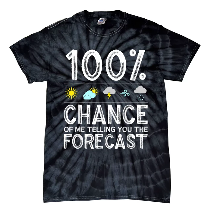 Funny Meteorology Gift For Weather Enthusiasts Cool Weatherman Gift Tie-Dye T-Shirt