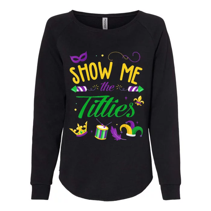 Funny Mardi Gras Gift Show Me The Titties Womens California Wash Sweatshirt