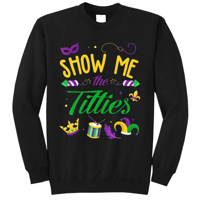 Funny Mardi Gras Gift Show Me The Titties Tall Sweatshirt