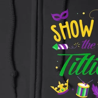 Funny Mardi Gras Gift Show Me The Titties Full Zip Hoodie