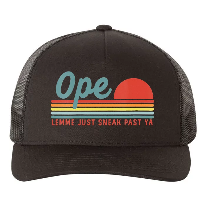 Funny Midwest Gift Ope Just Gonna Sneak Right Past Ya Yupoong Adult 5-Panel Trucker Hat