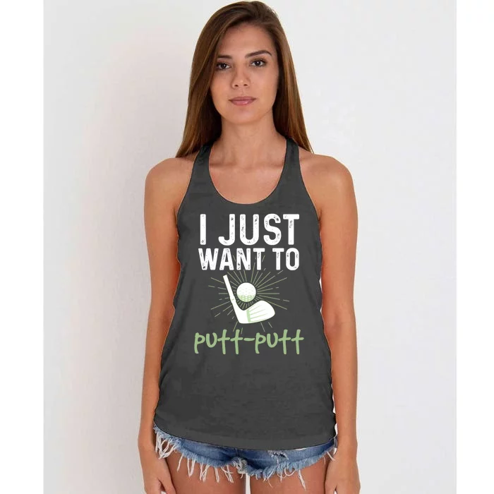 Funny Mini Golf I Just Want To Puttgreat Giftputt Miniature Golfing Meaningful G Women's Knotted Racerback Tank