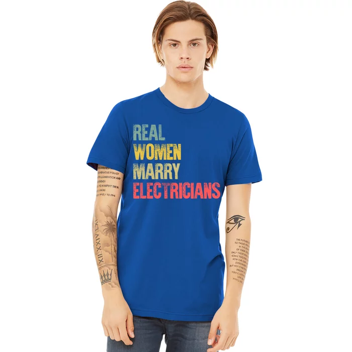 Funny Marriage Gift Real Marry Electricians Bride Gift Premium T-Shirt