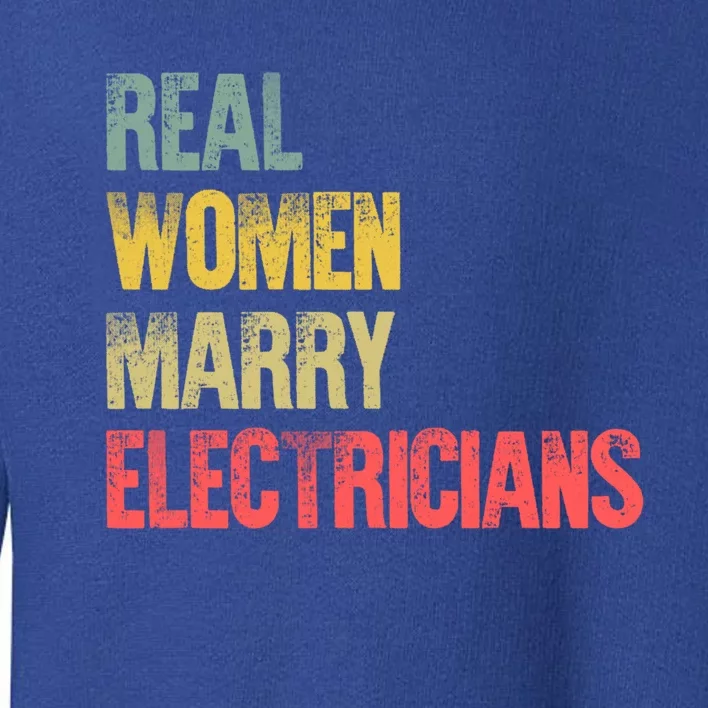 Funny Marriage Gift Real Marry Electricians Bride Gift Toddler Sweatshirt