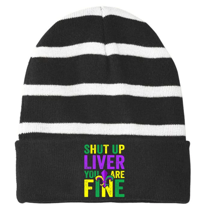 Funny Mardi Gras Parade Outfit Shut Up Liver Youre Fine Striped Beanie with Solid Band