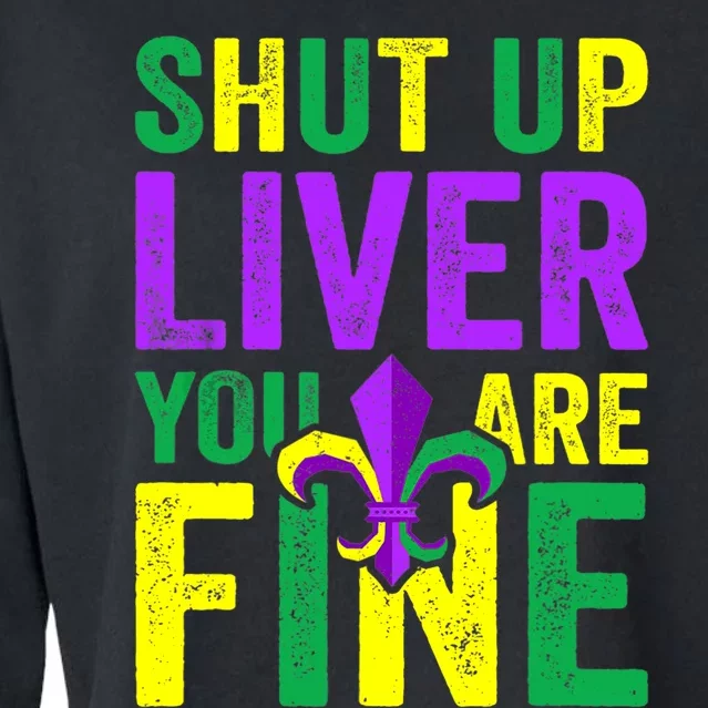 Funny Mardi Gras Parade Outfit Shut Up Liver Youre Fine Cropped Pullover Crew