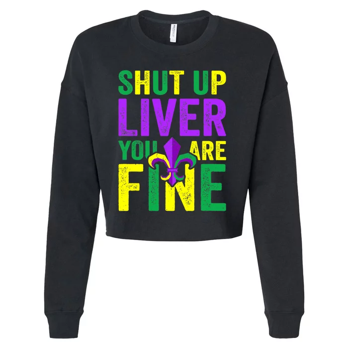 Funny Mardi Gras Parade Outfit Shut Up Liver Youre Fine Cropped Pullover Crew