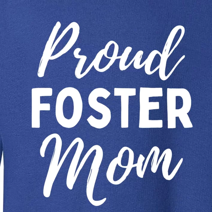 Foster Mom Gift Foster Care For Mother's Day Fostering Parent Gift Toddler Sweatshirt