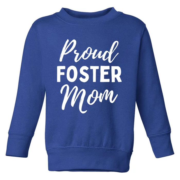 Foster Mom Gift Foster Care For Mother's Day Fostering Parent Gift Toddler Sweatshirt