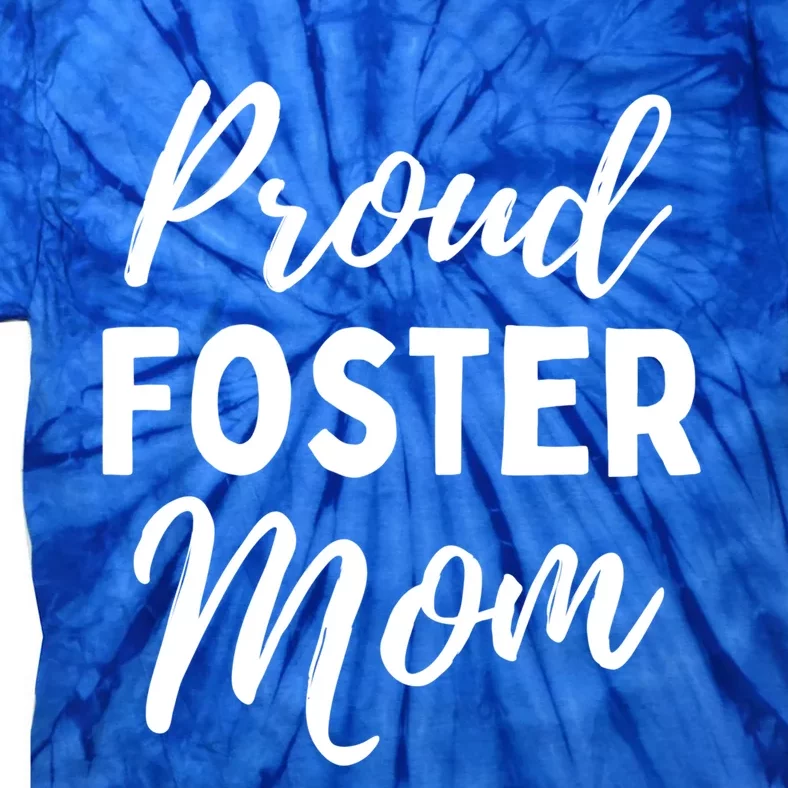 Foster Mom Gift Foster Care For Mother's Day Fostering Parent Gift Tie-Dye T-Shirt