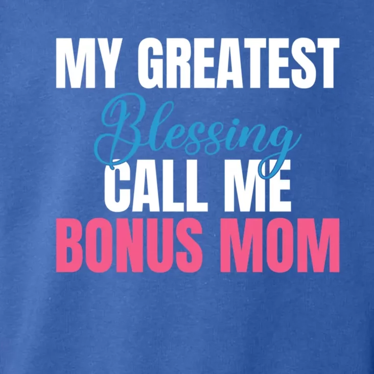 Family My Greatest Blessing Call Me Bonus Mom Funny Gift Toddler Hoodie