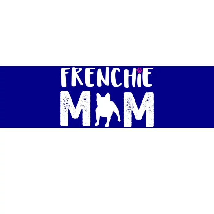 Frenchie Mom Gift French Bulldog Gift Bumper Sticker