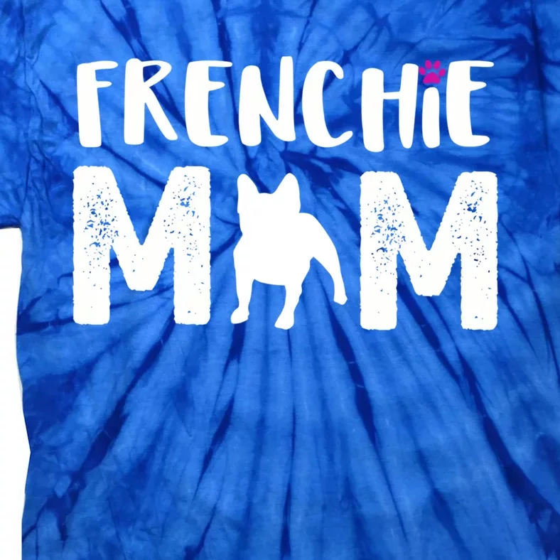 Frenchie Mom Gift French Bulldog Gift Tie-Dye T-Shirt