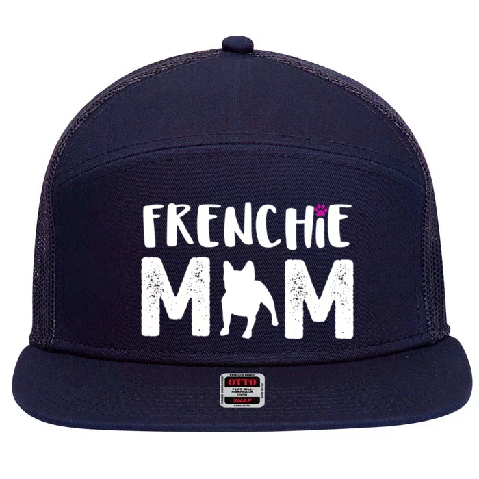 Frenchie Mom Gift French Bulldog Gift 7 Panel Mesh Trucker Snapback Hat