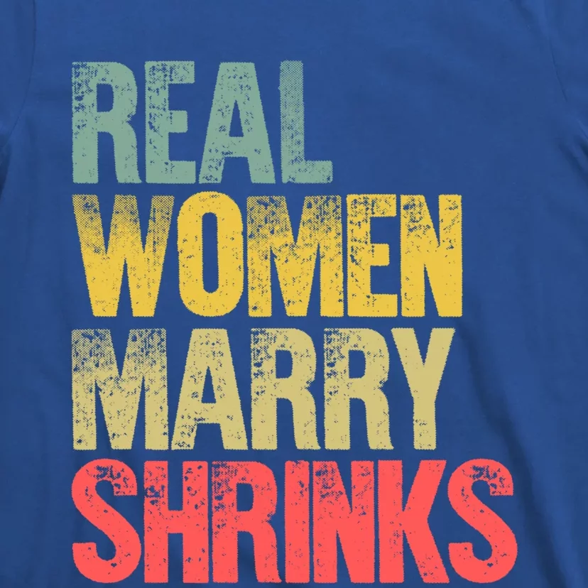 Funny Marriage Gift Real Marry Shrinks Bride Gift T-Shirt