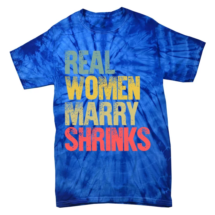 Funny Marriage Gift Real Marry Shrinks Bride Gift Tie-Dye T-Shirt