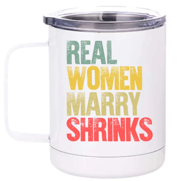 Funny Marriage Gift Real Marry Shrinks Bride Gift Front & Back 12oz Stainless Steel Tumbler Cup