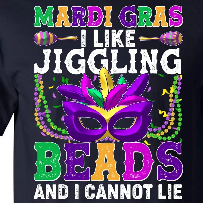 Funny Mardi Gras I Like Jiggling Beads And I Cannot Lie Tall T-Shirt