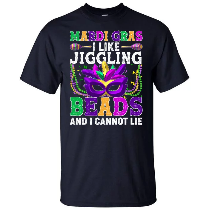 Funny Mardi Gras I Like Jiggling Beads And I Cannot Lie Tall T-Shirt