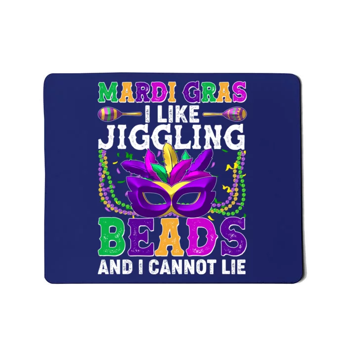 Funny Mardi Gras I Like Jiggling Beads And I Cannot Lie Mousepad