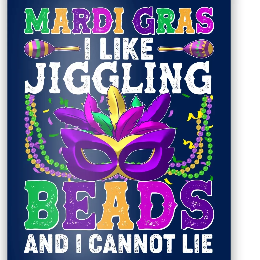 Funny Mardi Gras I Like Jiggling Beads And I Cannot Lie Poster