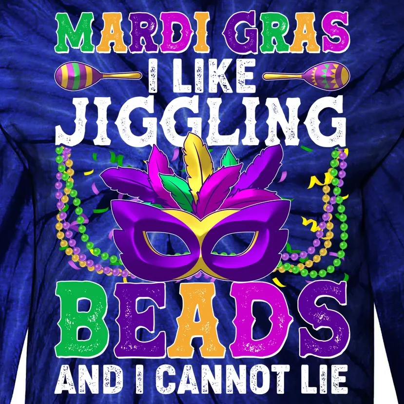 Funny Mardi Gras I Like Jiggling Beads And I Cannot Lie Tie-Dye Long Sleeve Shirt