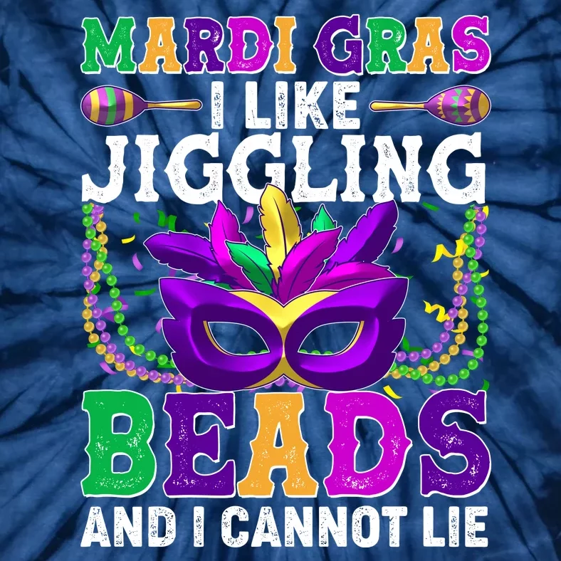 Funny Mardi Gras I Like Jiggling Beads And I Cannot Lie Tie-Dye T-Shirt