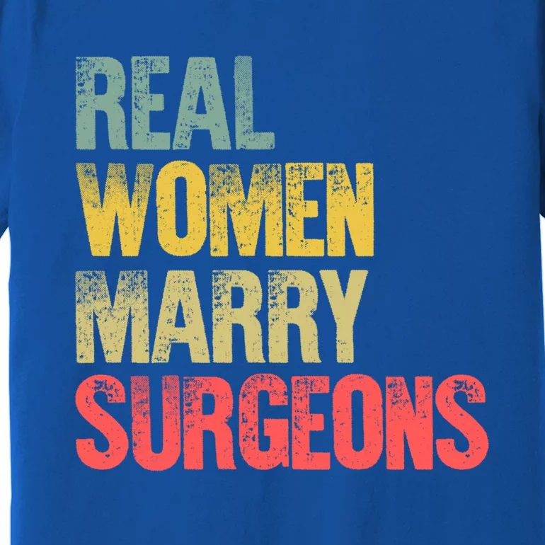 Funny Marriage Gift Real Marry Surgeons Bride Cute Gift Premium T-Shirt