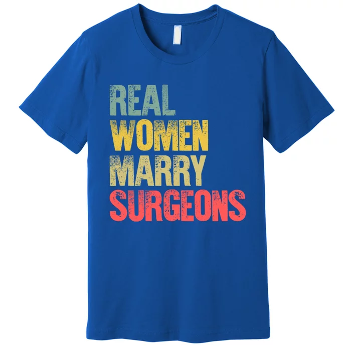 Funny Marriage Gift Real Marry Surgeons Bride Cute Gift Premium T-Shirt