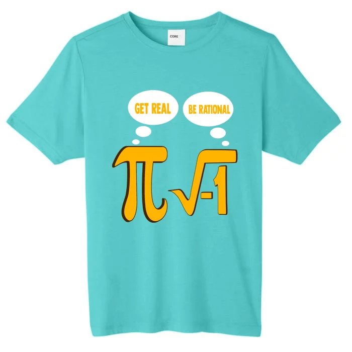 Funny Math Gift Get Real Be Rational Gift ChromaSoft Performance T-Shirt