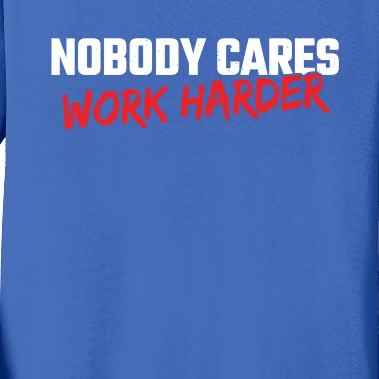 Fitness Motivation Gym Workout Nobody Cares Work Harder Gift Kids Long Sleeve Shirt