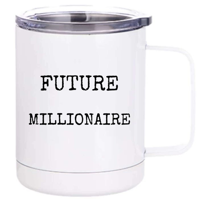 Future Millionaire Gift Front & Back 12oz Stainless Steel Tumbler Cup