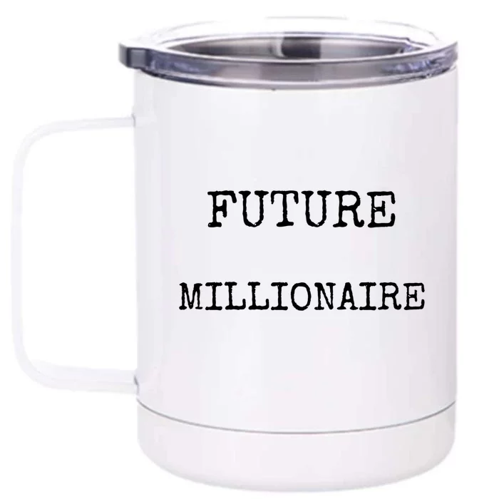 Future Millionaire Gift Front & Back 12oz Stainless Steel Tumbler Cup