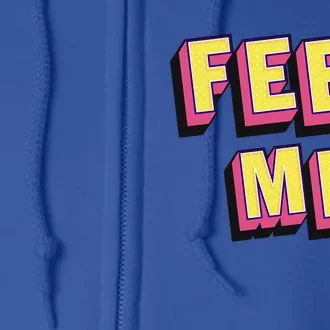 Feed Me Gift Full Zip Hoodie