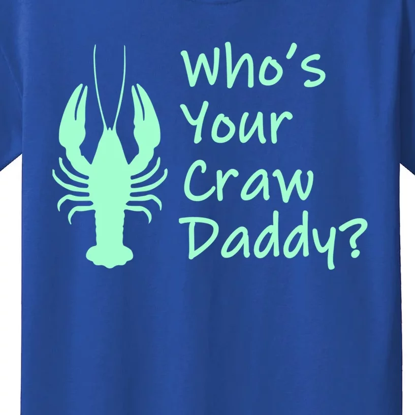 Funny Mardi Gras Gift Crawfish Boil Gift Who's Your Crawdaddy Gift Kids T-Shirt